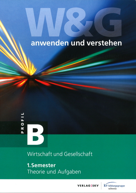 W&G - anwenden und verstehen 1. Semester, B-Profil