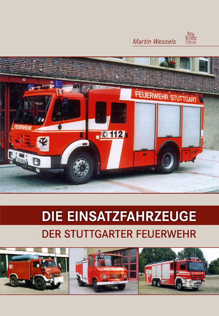 Die Einsatzfahrzeuge der Stuttgarter Feuerwehr - Martin Wessels