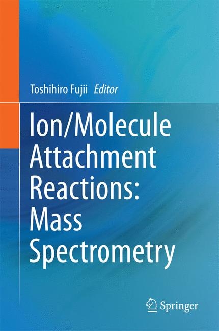 Ion/Molecule Attachment Reactions: Mass Spectrometry - 