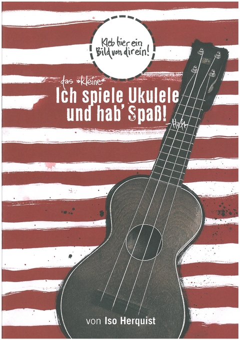 Das "Kleine" Ich spiele Ukulele und hab' Spaß! - Heft - Iso Herquist