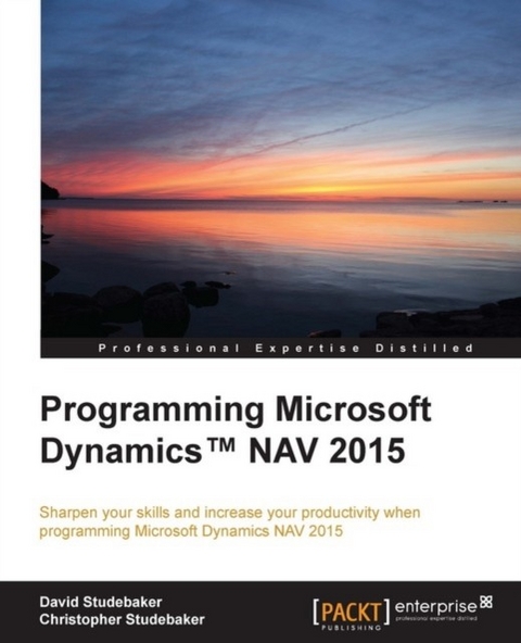 Programming Microsoft Dynamics(TM) NAV 2015 -  Studebaker Christopher Studebaker,  Studebaker David Studebaker