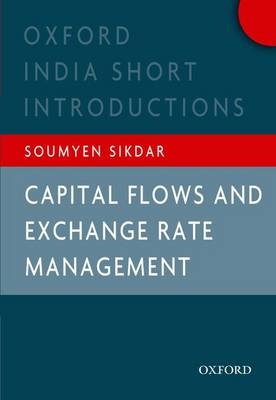 Capital Flows and Exchange Rate Management - Soumyen Sikdar