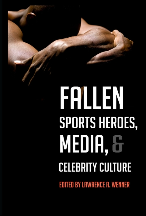 Fallen Sports Heroes, Media, & Celebrity Culture - 