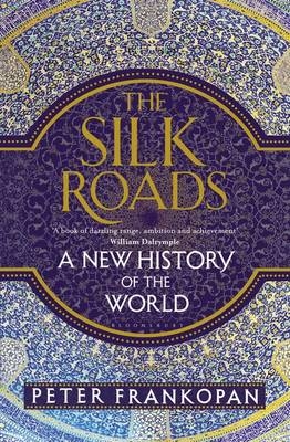 The Silk Roads -  Professor Peter Frankopan