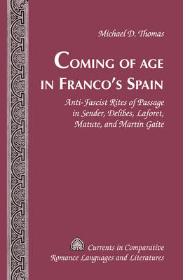 Coming of Age in Franco's Spain -  Thomas Michael D. Thomas