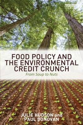 Food Policy and the Environmental Credit Crunch - Julie Hudson, Paul Donovan