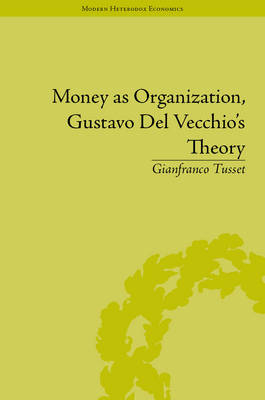 Money as Organization, Gustavo Del Vecchio's Theory -  Gianfranco Tusset