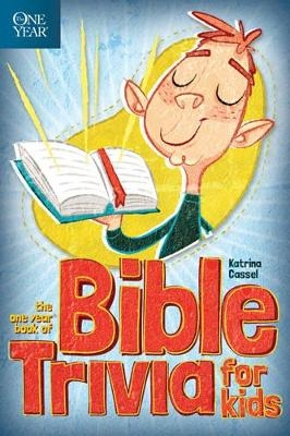 The One Year Book of Bible Trivia for Kids - Katrina Cassel