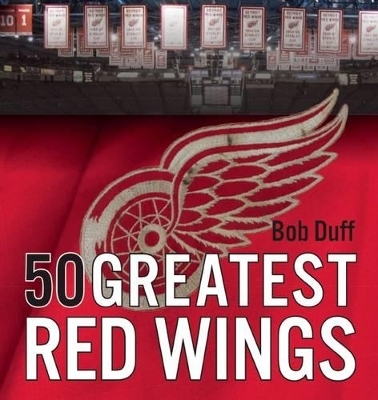 50 Greatest Redwings - Bob Duff