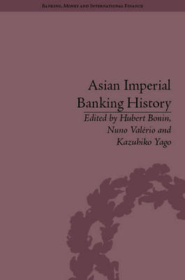 Asian Imperial Banking History -  Hubert Bonin