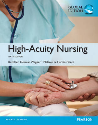 High-Acuity Nursing, Global Edition -  Melanie Hardin-Pierce, CS Kathleen Dorman Wagner RN MSN