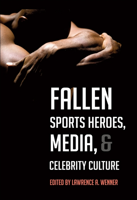 Fallen Sports Heroes, Media, & Celebrity Culture - 