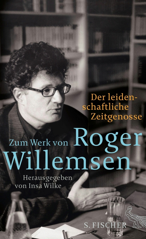 Der leidenschaftliche Zeitgenosse -  Roger Willemsen