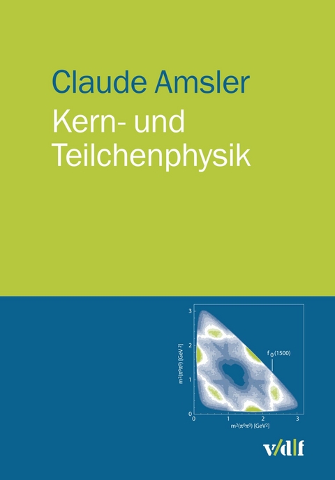 Kern- und Teilchenphysik -  Claude Amsler