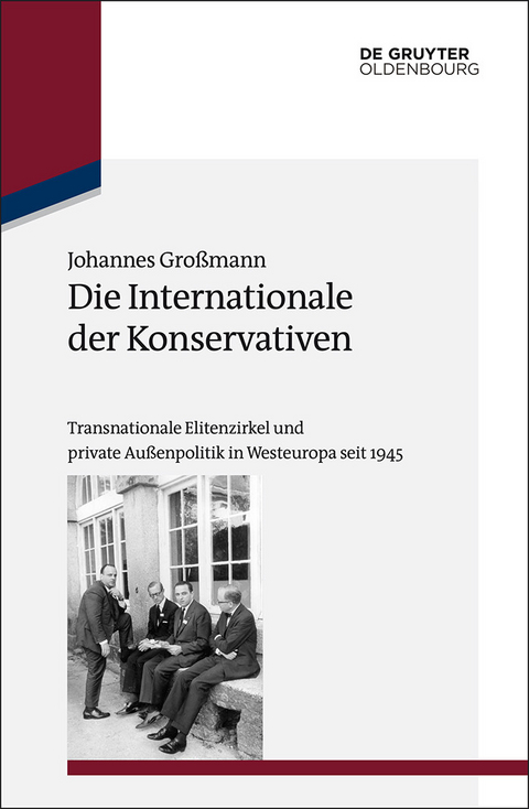 Die Internationale der Konservativen -  Johannes Großmann