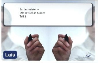 Sattlermeister - Das Wissen in Kürze -  Hrsg. Sarastro GmbH