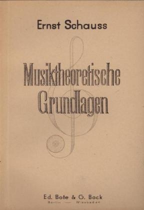 Musiktheoretische Grundlagen - Ernst Schauss