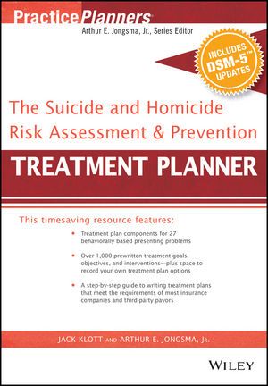 The Suicide and Homicide Risk Assessment and Prevention Treatment Planner, with DSM-5 Updates - David J. Berghuis, Jack Klott