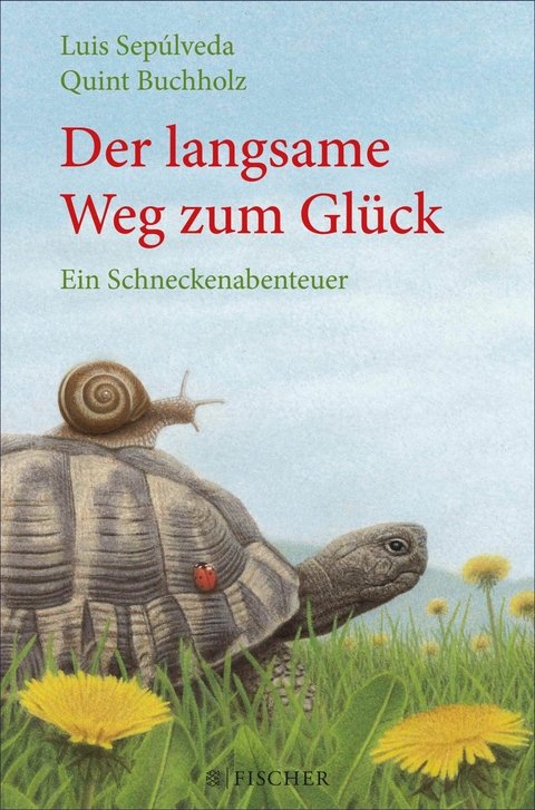 Der langsame Weg zum Glück - Ein Schneckenabenteuer -  Luis Sepúlveda