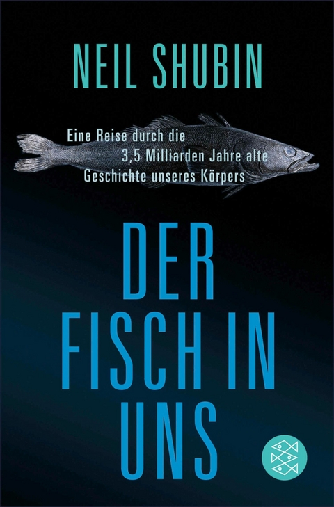 Der Fisch in uns -  Neil Shubin