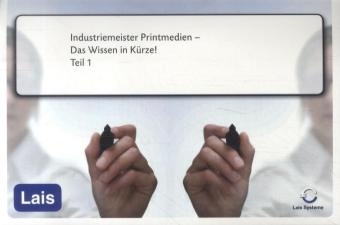 Industriemeister Printmedien - Das Wissen in Kürze -  Hrsg. Sarastro GmbH