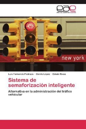 Sistema de semaforizaciÃ³n inteligente - Luis Fernando Pedraza, Danilo LÃ³pez, Edwin Rivas