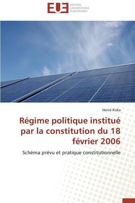 RÃ©gime politique instituÃ© par la constitution du 18 fÃ©vrier 2006 - HervÃ© Kidia