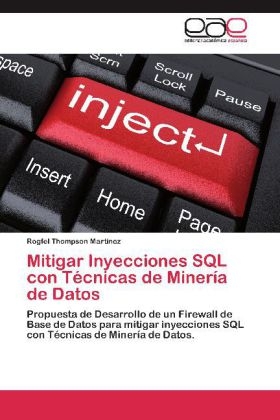 Mitigar Inyecciones SQL con TÃ©cnicas de MinerÃ­a de Datos - Rogfel Thompson MartÃ­nez