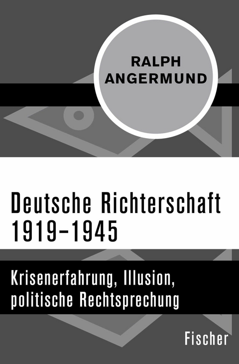 Deutsche Richterschaft 1919-1945 -  Ralph Angermund