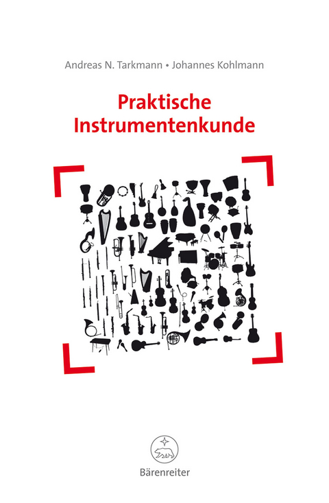 Praktische Instrumentenkunde - Andreas N. Tarkmann, Johannes Kohlmann