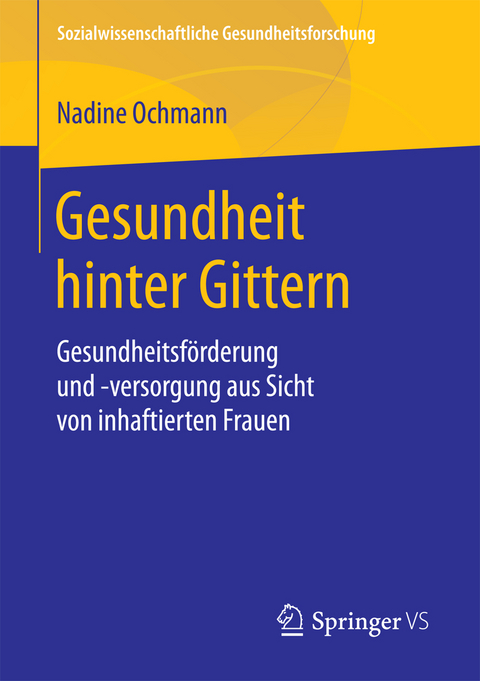 Gesundheit hinter Gittern - Nadine Ochmann