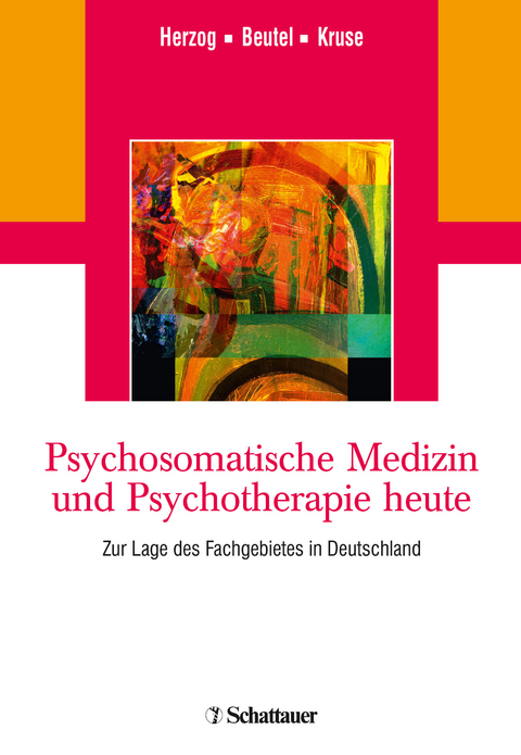 Psychosomatische Medizin und Psychotherapie heute - 