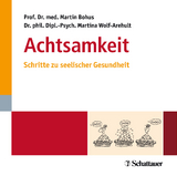 Achtsamkeit - Bohus, Martin; Wolf-Arehult, Martina