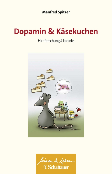 Dopamin und Käsekuchen (Wissen & Leben) - Manfred Spitzer