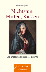 Nichtstun, Flirten, Küssen - Spitzer, Manfred