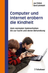 Computer und Internet erobern die Kindheit - Frölich, Jan; Lehmkuhl, Gerd