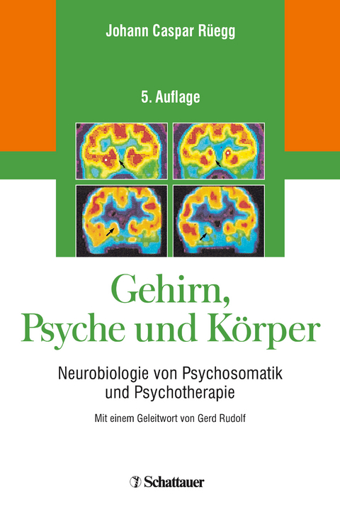 Gehirn, Psyche und Körper - Johann Caspar Rüegg
