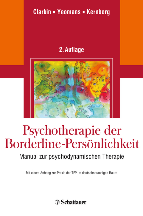 Psychotherapie der Borderline-Persönlichkeit - John F Clarkin, Frank E Yeomans, Otto F Kernberg