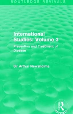 International Studies: Volume 3 -  Sir Arthur Newsholme