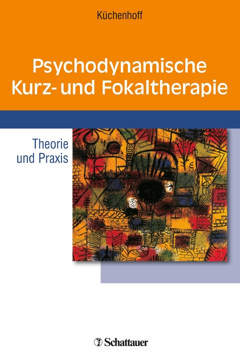 Psychodynamische Kurz- und Fokaltherapie - Joachim Küchenhoff