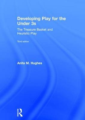 Developing Play for the Under 3s -  Anita M. Hughes