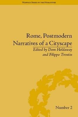 Rome, Postmodern Narratives of a Cityscape -  Dom Holdaway