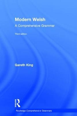 Modern Welsh: A Comprehensive Grammar -  Gareth King