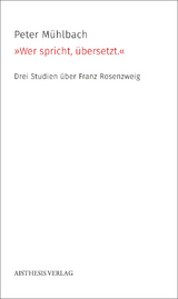 „Wer spricht, übersetzt.“ - Peter Mühlbach