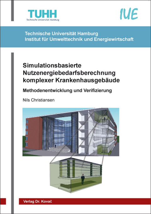 Simulationsbasierte Nutzenergiebedarfsberechnung komplexer Krankenhausgebäude - Nils Christiansen