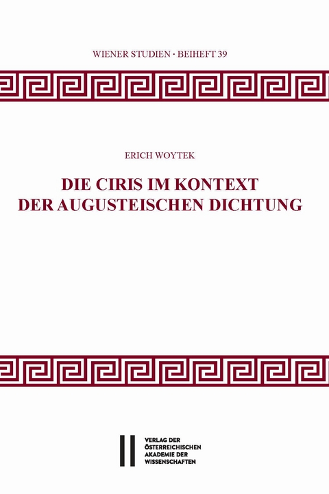 Die Ciris im Kontext der augusteischen Dichtung - Erich Woytek