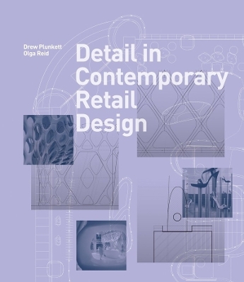 Detail in Contemporary Retail Design - Drew Plunkett, Olga Reid
