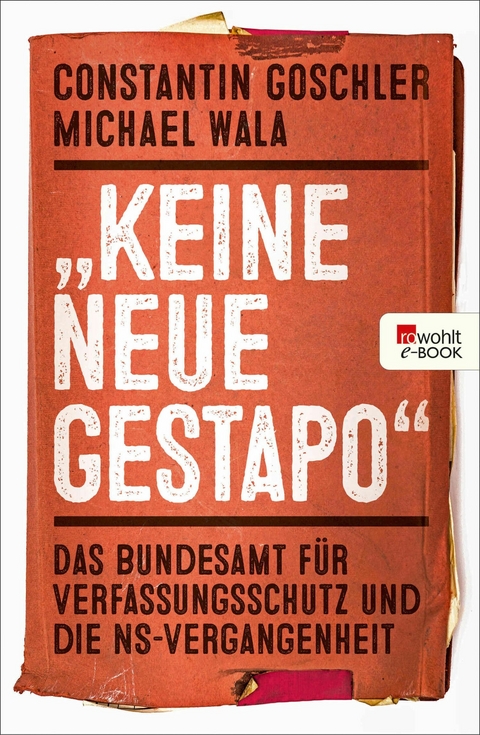 'Keine neue Gestapo' -  Constantin Goschler,  Michael Wala