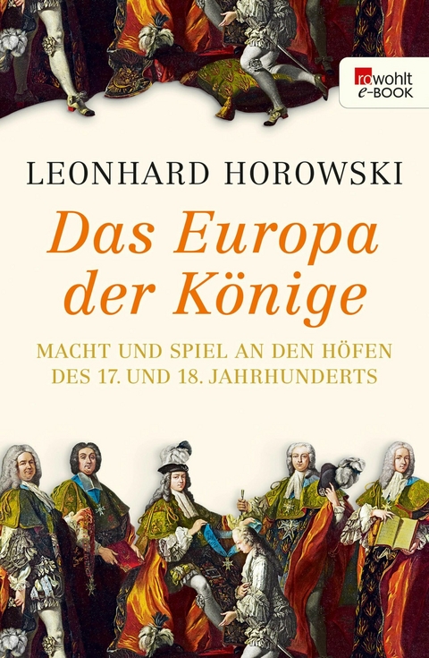Das Europa der Könige -  Leonhard Horowski