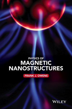 Physics of Magnetic Nanostructures -  Frank J. Owens